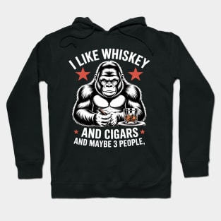 I Like Whiskey And Cigars And Maybe 3 People Hoodie